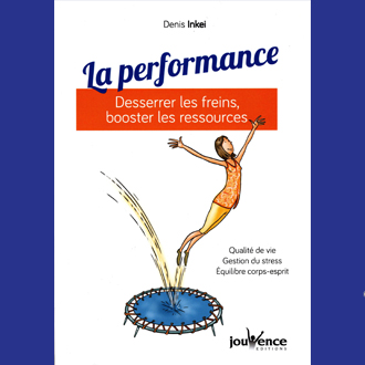 Livre la performance par Denis Inkei aux éditions Jouvence