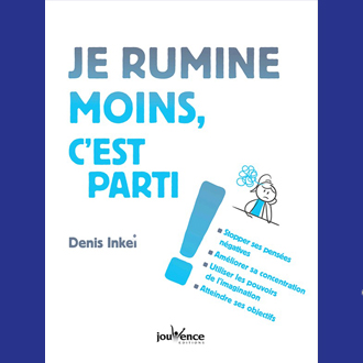 Livre Je rumine moins par Denis Inkei aux éditions Jouvence
